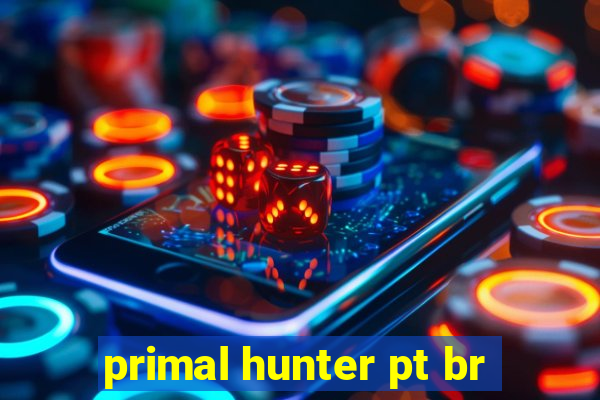 primal hunter pt br